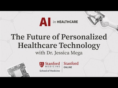 AI in Healthcare Series: The Future of Personalized Healthcare Technology with Dr. Jessica Mega