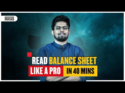 Balance Sheet Analysis In Just 40 Minutes | Balance Sheet Explained
