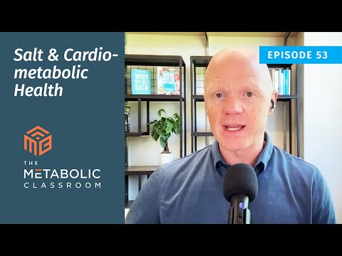 53: Salt and Cardiometabolic Health with Dr. Ben Bikman