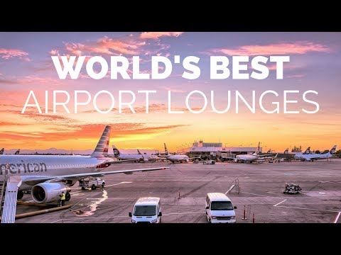 TOP 7 AIRPORT LOUNGES IN THE WORLD