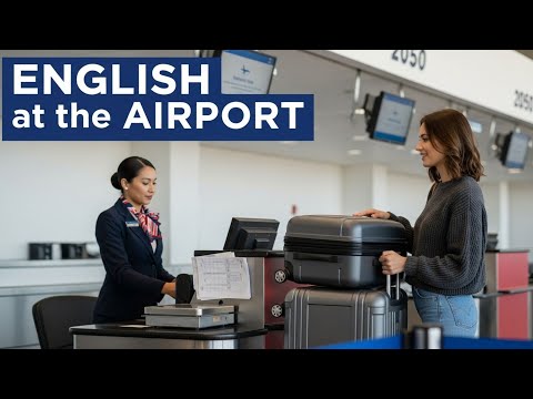 English at the Airport: Real Conversations You Need to Know