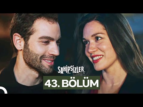 Sahipsizler 43. Bölüm