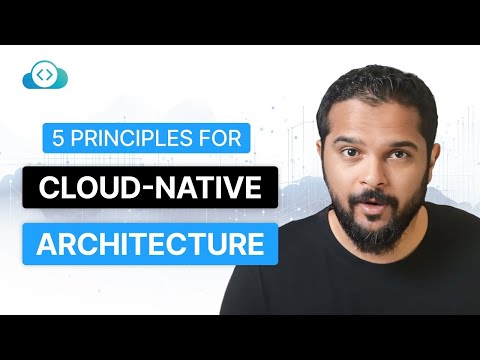 Cloud-Native Architecture Explained: 5 Key Principles | Cloud-Native Concepts | Architecture Design