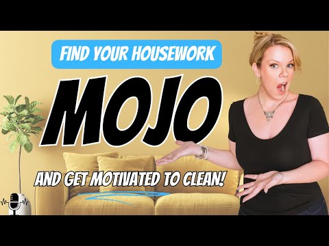Feeling Unmotivated? Find your Cleaning Mojo NOW!