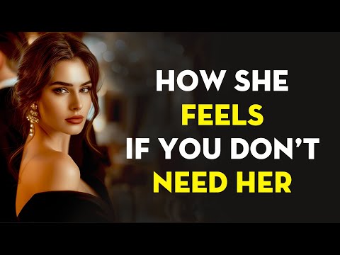 How She Feels The Moment She Realizes You Don’t Need Her | Stoicism - Stoic Legend