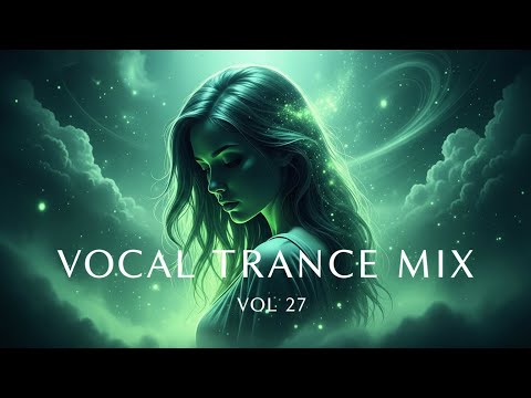 Best Vocal Trance Mix Vol.27 💫 | Euphoric &amp; Uplifting Female Vocals | Trance 2025