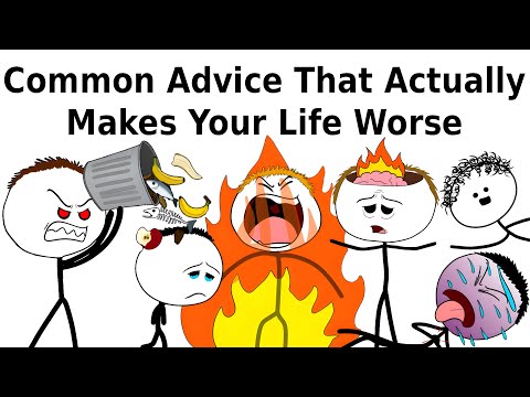 Common Advice That Actually Makes Your Life Worse