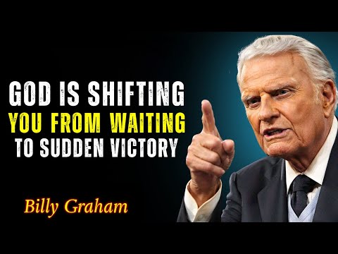God Is Preparing a Sudden Shift in Your Life - Billy Graham