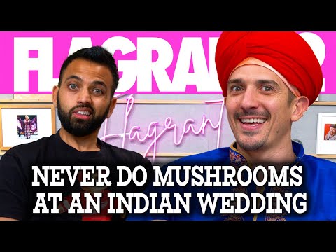 NEVER Do Mushrooms At An Indian Wedding | Flagrant 2 with Andrew Schulz and Akaash Singh