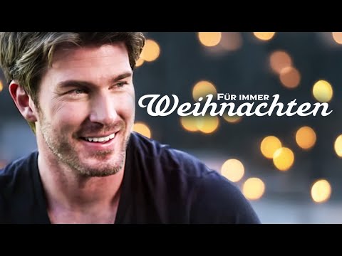 Für immer Weihnachten (weihnachtliche ROMANZE, ganzer Film auf deutsch)