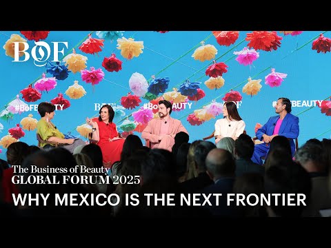 Why Mexico Is the Next Frontier | The Business of Beauty Global Forum 2025