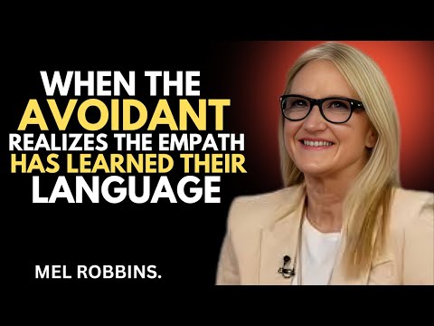 🎙️When the Avoidant Realizes the Empath Has Learned Their Language | MEL ROBBINS MOTIVATIONAL SPEECH