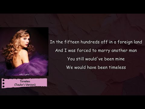 Taylor Swift - Timeless (Taylor’s Version) (From The Vault) (Lyric Video)