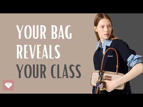 What Your HANDBAG REVEALS (Without You Realizing) About Your Elegance and Social Status