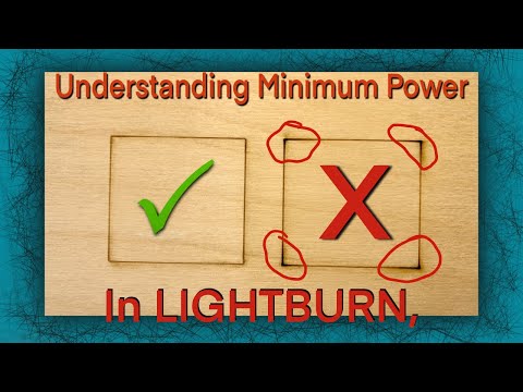 Understanding Minimum power settings in lightburn