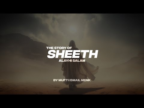 THE STORY OF SHEETH (A.S)