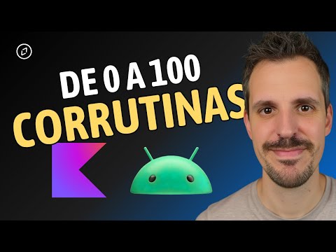 🔥 Domina las Corrutinas de Kotlin en Android: De Cero a Experto con Ejemplos Prácticos [2025]