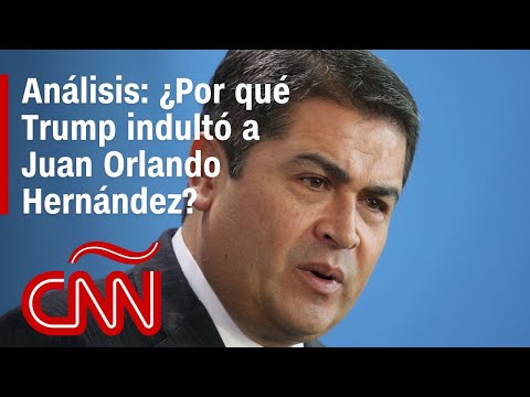 Análisis: ¿Por qué Trump indultó a Juan Orlando Hernández?