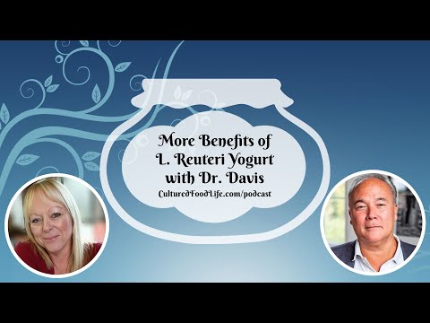 Podcast Episode 255: More Benefits of L. Reuteri Yogurt with Dr. Davis