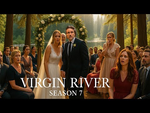 VIRGIN RIVER SEASON 7 The Wedding Twist Fans Never Saw Coming