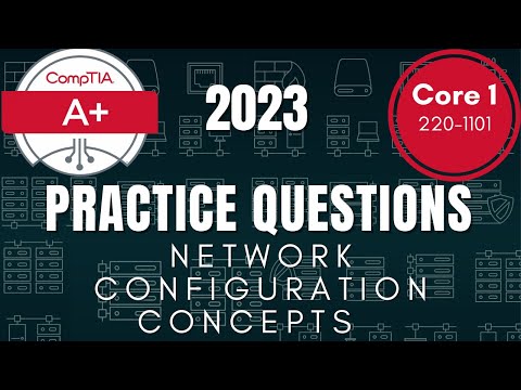 CompTIA A+ 220-1101 Exam Prep | Mastering Network Configuration Concepts
