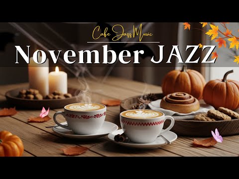 [November Jazz] ☕🍂 Cozy Autumn Café Jazz & Smooth Bossa Nova Music for Study, Work & Chill