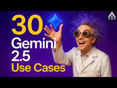 30 Gemini 2.5 Use Cases You Can Try Today (With Prompts & Visual Demos!)