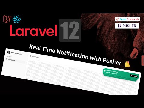 🔔 Real-Time Notifications in Laravel 12 with Pusher & React Starter Kit ⚡️