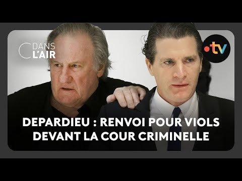 Depardieu : renvoi pour viols devant la cour criminelle  -  C dans l’air - 05.09.2025
