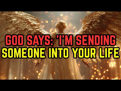 Chosen Ones: God Has Chosen Someone To Come Into Your Life — Do Not Miss This Sign! ⚡✨