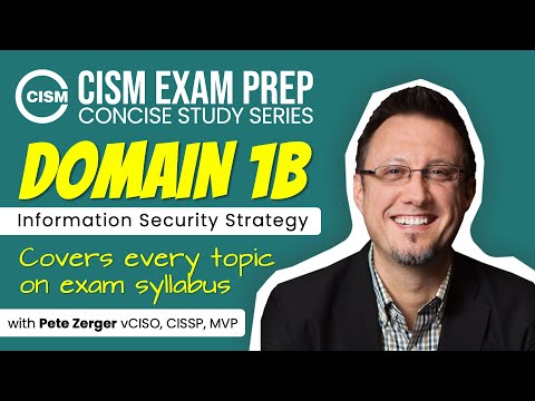 CISM EXAM PREP -  Domain 1B - Information Security Strategy
