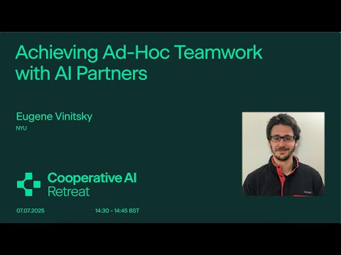 Achieving Ad-Hoc Teamwork with AI Partners by Eugene Vinitsky