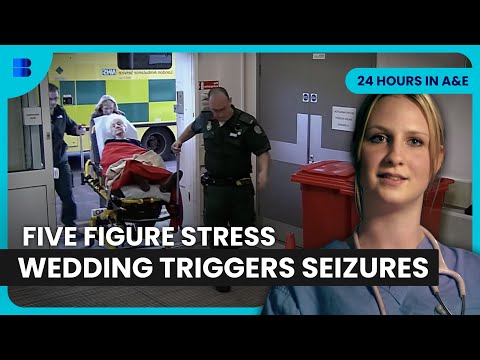 Kings A&E Sean Wedding Stress Triggers Seizures | 24 Hours in A&E