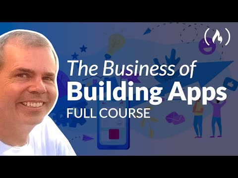 The Business of Building Apps - App Product Management Course for Developers