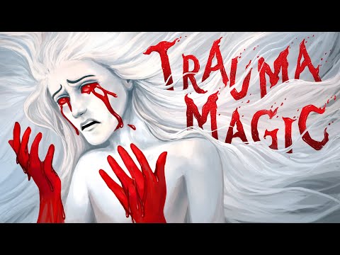 Trauma as a Magic System