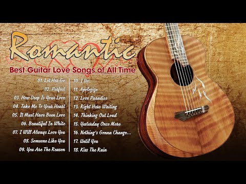 Romantic Guitar Love Songs 💖 Fall in Love with the Best Guitar Love Songs of All Time