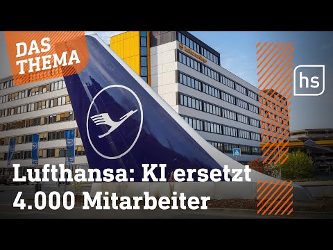 Technik statt Mensch: Lufthansa streicht tausende Stellen | hessenschau DAS THEMA
