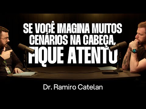 Devaneio Excessivo e Divagação Mental - Dr. Ramiro Catelan [Ep. 114]