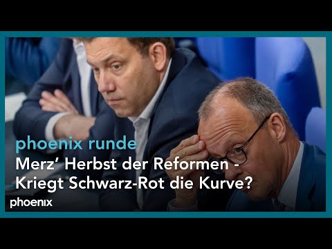 phoenix runde: Merz' Herbst der Reformen - Kriegt Schwarz-Rot die Kurve?