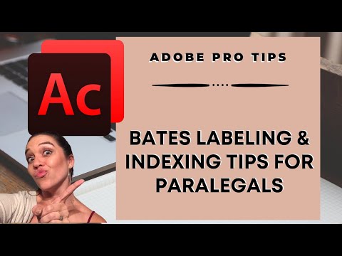 Bates Labeling and Indexing Tips for Paralegals: Adobe Acrobat Pro Tips
