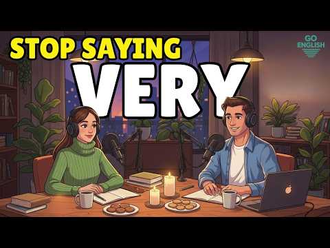 You're Still Saying VERY? Watch This Before You Speak English Again