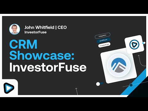 InvestorFuse CRM Showcase, featuring John Whitfield