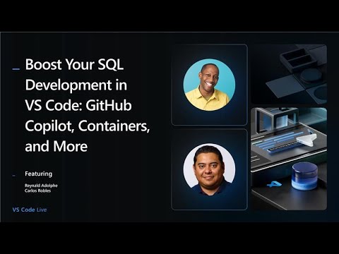 VS Code Live - Boost Your SQL Development in VS Code: GitHub Copilot, Containers, and More