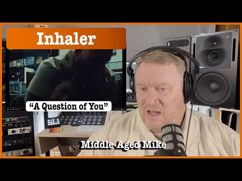 Audio Engineer blind reacts to Inhaler  "A Question Of You"  | Middle-Aged Mike