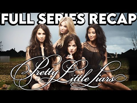 PRETTY LITTLE LIARS Full Series Recap | Season 1-7 Ending Explained