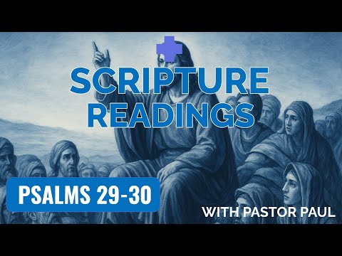 The Book Of Psalms | Live Scripture Reading (Psalms 29-30) | God’s power saves heals and restores