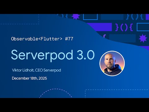 Serverpod 3.0 | Observable Flutter #77