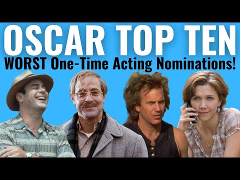 Top 10 WORST One-Time Acting Oscar Nominations EVER