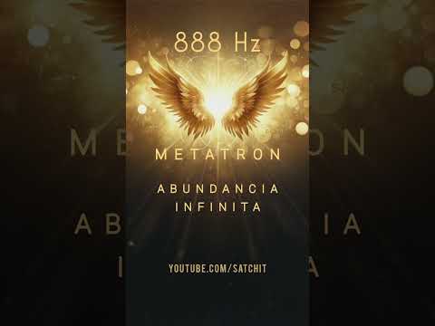 ✨ 888 Hz METATRON 🪽 ABUNDANCIA INFINITA #888Hz