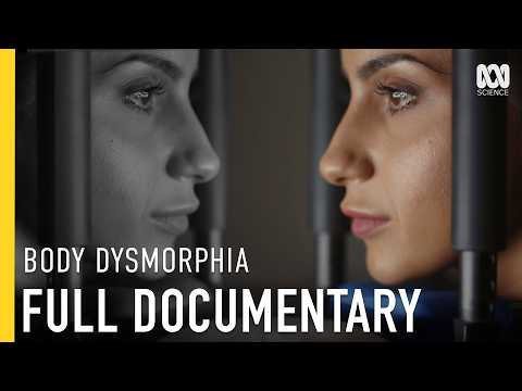Body Dysmorphia: The Hidden Epidemic | FULL DOCUMENTARY